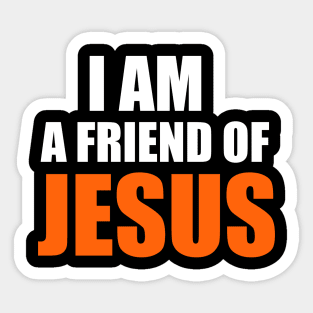 I Am A Friend Of Jesus Christian T-Shirt Sticker